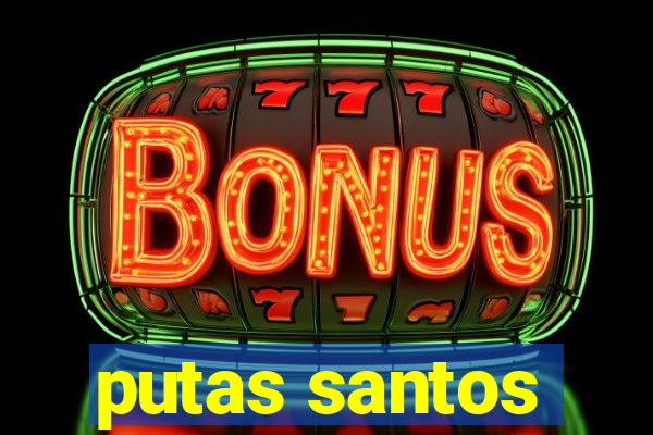 putas santos